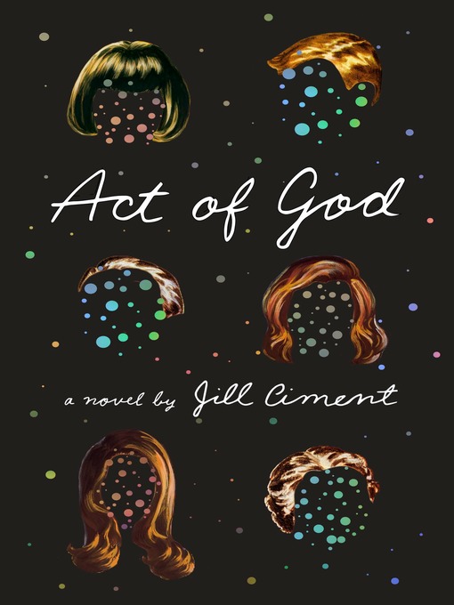 Title details for Act of God by Jill Ciment - Wait list